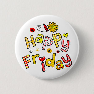 Cute Happy Friday Week Greeting Text Expression 6 Cm Round Badge