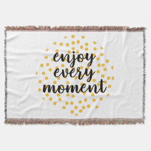 Cute, happy, inspirational "Enjoy Every Moment" Throw Blanket