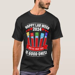 Cute Happy Lab Week 2024 May All Your Tubes Be Goo T-Shirt