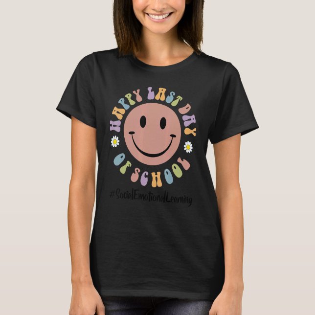 Cute Happy Last Day Of School Social Emotional Lea T-Shirt (Front)