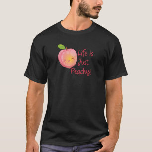 Cute Happy Life Is Just Peachy Summer Fun Gift T-Shirt