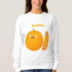 Cute happy orange citrus fruit cartoon sweatshirt