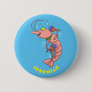 Cute happy shrimp, prawn cartoon 6 cm round badge