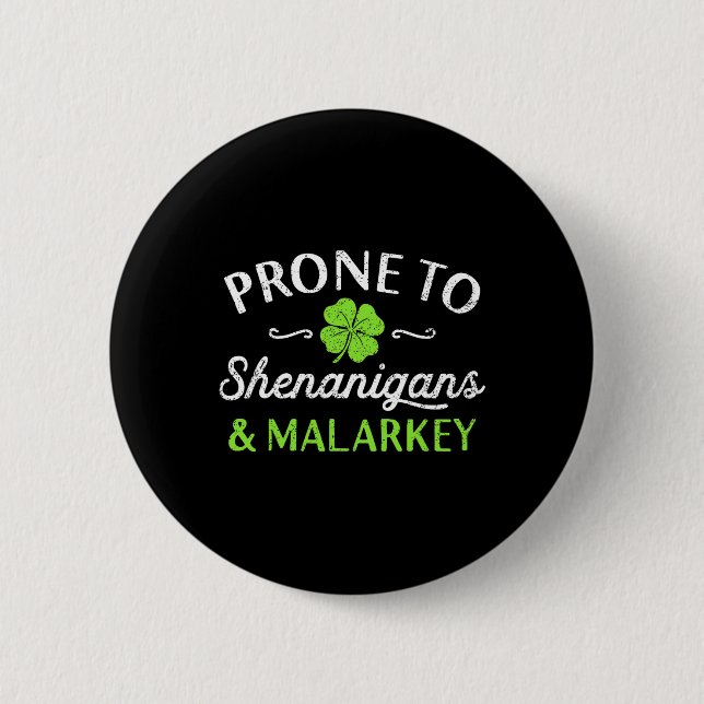 Cute Happy St Patricks Day Prone To Shenanigans An 6 Cm Round Badge (Front)