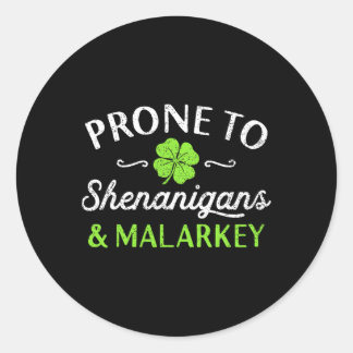 Cute Happy St Patricks Day Prone To Shenanigans An Classic Round Sticker