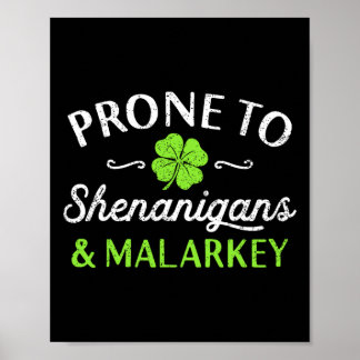 Cute Happy St Patricks Day Prone To Shenanigans An Poster