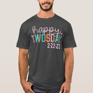 Cute Happy Twosday 2022February 22 2022 Twosday T-Shirt