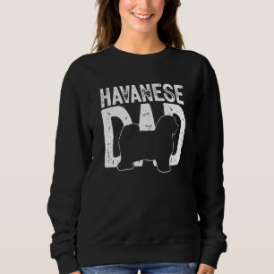 Cute Havanese Dog Dad Puppy Father Sweatshirt