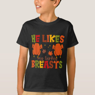 Cute He Likes My Turkey Breasts Couple Matching Th T-Shirt