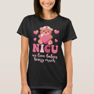 Cute Heart Bear Neonatal ICU Nurse NICU Nurse Vale T-Shirt