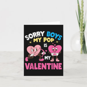 Cute Heart Characters Sorry Boys My Pop Is My Vale Card