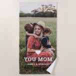 Cute HEART LOVE YOU MOM Mother's Day Photo Beach Towel<br><div class="desc">Cute Heart Love You Mum Mother's Day Photo Beach Towel features your favourite photo with the text "(love heart) you Mum" in modern white script with your names below. Personalise by editing the text in the text box provided and adding your own picture. Designed by ©Evco Studio www.zazzle.com/store/evcostudio</div>