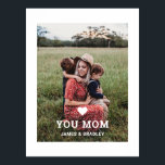 Cute HEART LOVE YOU MOM Mother's Day Photo Poster<br><div class="desc">Cute Heart Love You Mum Mother's Day Photo Poster features your favourite photo with the text "(love heart) you Mum" in modern white script with your names below. Personalise by editing the text in the text box provided and adding your own picture. Perfect for Christmas, birthday and Mother's Day gifts....</div>