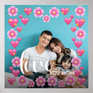 Cute HEART LOVE YOU MOM Mother's Day Photo Poster