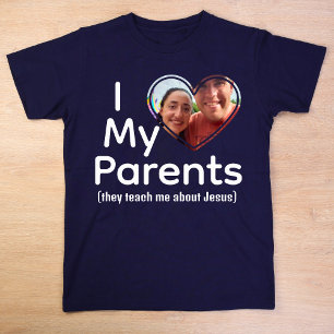 Cute Heart Photo I Love My Parents Jesus T-Shirt