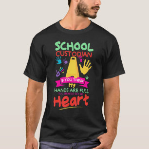 Cute Heart Quote Janitor Appreciation  School Cust T-Shirt