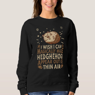 Cute Hedgehog Animal Forest Nature Magic Hedgehog Sweatshirt