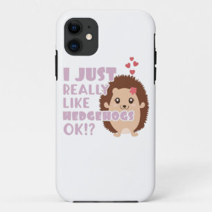 Cute Hedgehog I Just Really Like Hedgehogs OK? Case-Mate iPhone Case