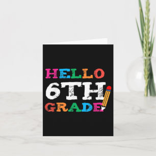 Cute Hello First Day Of 6th Grade Teacher Back To  Card