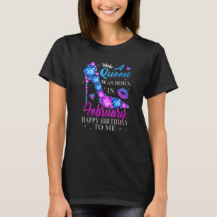 Cute High Heel Bday Girl Women A Queen Was Born In T-Shirt