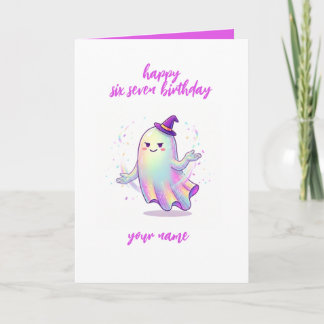 Cute Holographic Ghost 6-7 Meme Happy Birthday Card