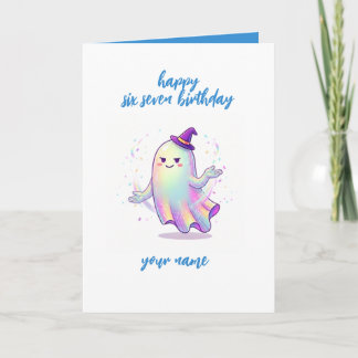 Cute Holographic Ghost 6-7 Meme Happy Birthday Card