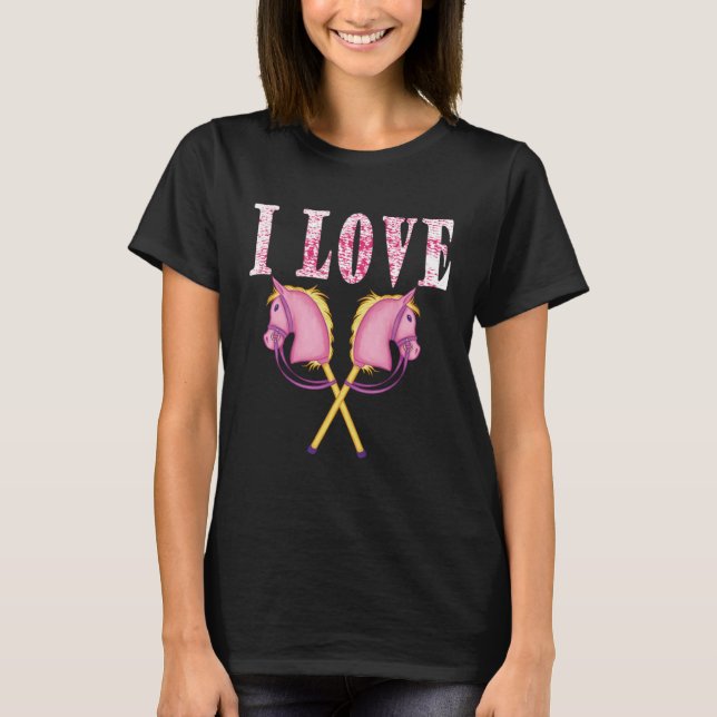 Cute horse for girls women and ladies hobby horse  T-Shirt (Front)