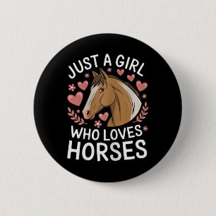 Cute Horse Girl Just A Girl Who Loves Horses Lover 6 Cm Round Badge