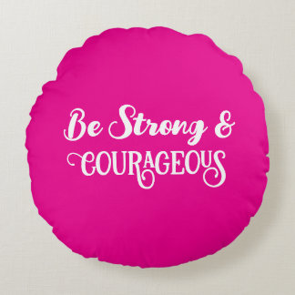 Cute Hot Pink Strong and Courageous Simple Round Cushion