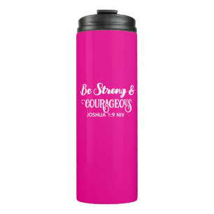Cute Hot Pink Strong and Courageous Simple Thermal Tumbler