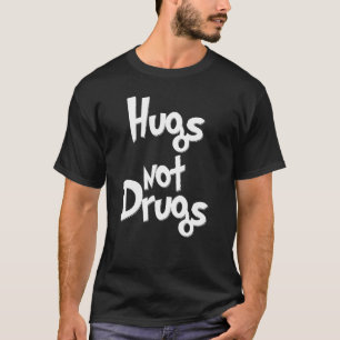 Cute Hugs Not Drugs Say No To Drugs Presents T-Shirt
