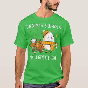 Cute Humpty Dumpty Had a Great Fall Hallothanksmas T-Shirt