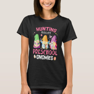 Cute Hunting With My Preschool Gnomies Teacher Eas T-Shirt