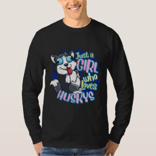 Cute Husky Just A Girl Who Loves Siberian Husky T-Shirt