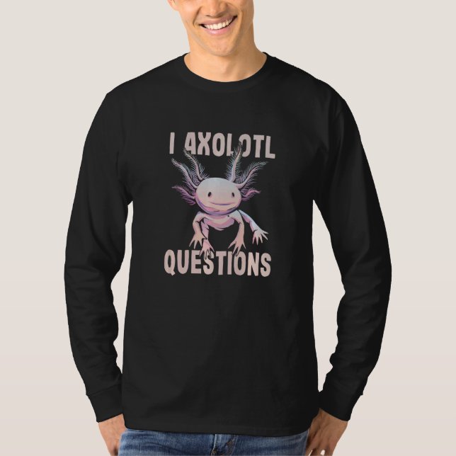 Cute I Axolotl Questions  Axolotl  Kids Boy Girl   T-Shirt (Front)