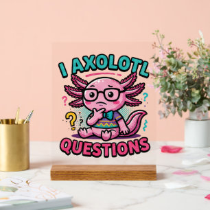 Cute I Axolotl Questions aztec nerd with glasses Acrylic Sign