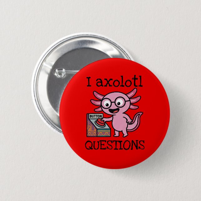 Cute I Axolotl Questions aztec Oh No red button (Front & Back)