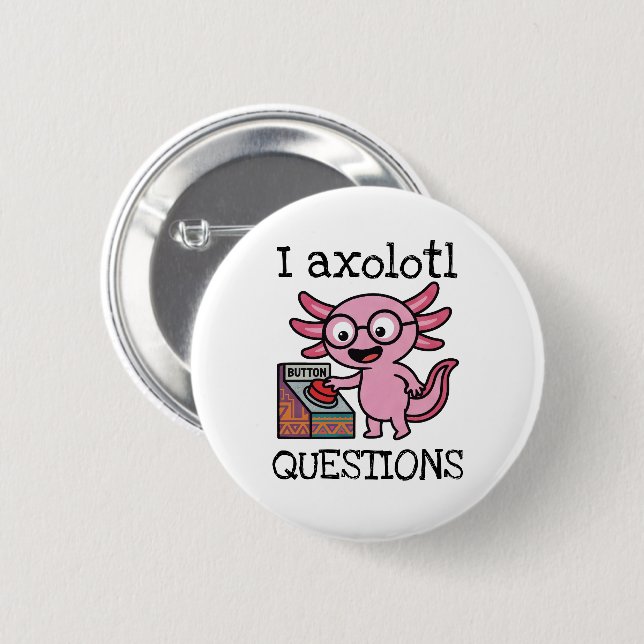 Cute I Axolotl Questions aztec Oh No red button (Front & Back)