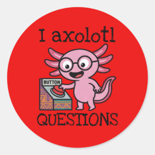 Cute I Axolotl Questions aztec Oh No red button Classic Round Sticker