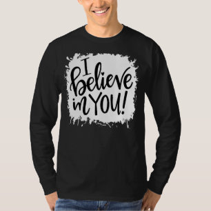 Cute I Believe In You Teacher Testing Day T-Shirt