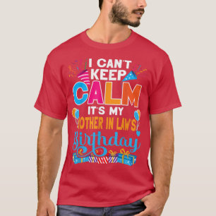 Cute I Cant Keep Calm Its My Mother in law Birthda T-Shirt
