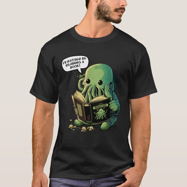 Cute I d Rather Be Reading A Book Cthulhu T-Shirt (Front)