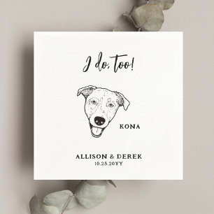Cute I Do Too Dog Pet Name Wedding Napkin