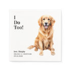 Cute I Do Too Golden Retriever Pet Dog Wedding