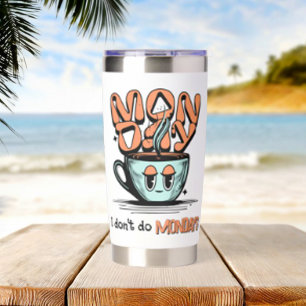 Cute I don't do Mondays Coffee Cup Illustration Insulated Tumbler