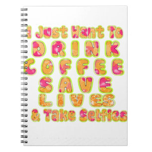 Cute I just want to Drink Coffee Save Lives and T Spiral Notebook