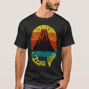 Cute I Lava You Volcano Vintage Style Sunset Love  T-Shirt