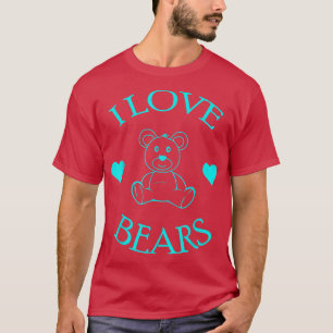 Cute I Love Bears Gifts Bear Lover 571  T-Shirt