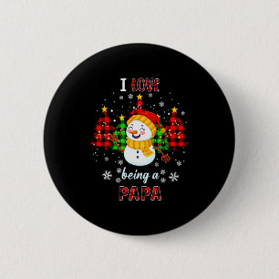 Cute I Love Being A Papa Snowman Christmas Valenti 6 Cm Round Badge