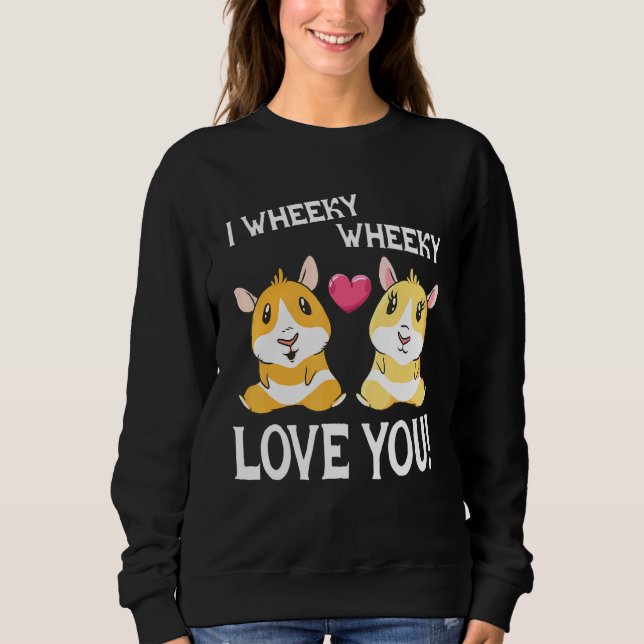 Cute I Love Guinea Pigs Sweatshirt (Front)